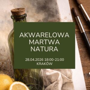 Warsztaty akwareli: Martwa natura | 28.04.2026 Kraków