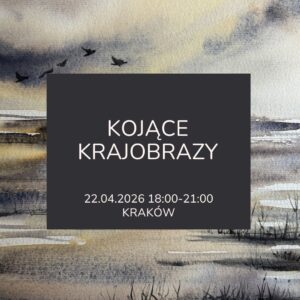 Warsztaty akwareli: Kojące krajobrazy | 22.04 Kraków