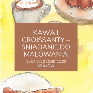 Warsztaty akwareli: Kawa i croissanty, czyli śniadanie do malowania | Kraków 11.04