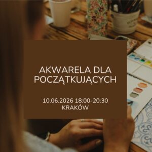 Warsztaty: Akwarela dla początkujących | 10.06.2026 Kraków