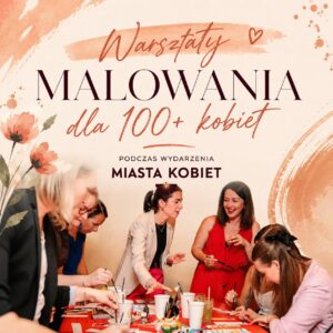 miasto kobiet warsztaty malowania agamoleda