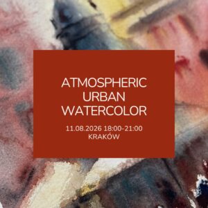 Warsztaty akwarelowe: Urban painting 11.08.2026